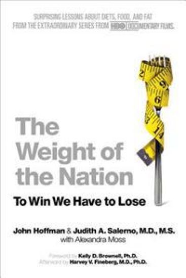 The Weight of the Nation: Surprising Lessons about Diets, Food, and Fat from the Extraordinary Series from HBO Documentary Films