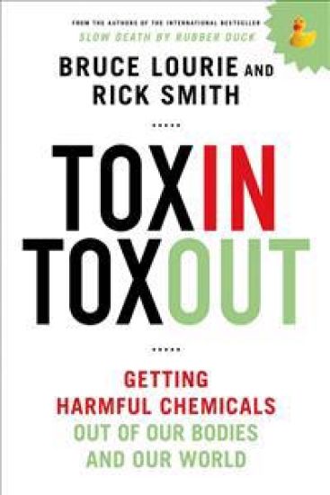 Toxin Toxout: Getting Harmful Chemicals Out of Our Bodies and Our World