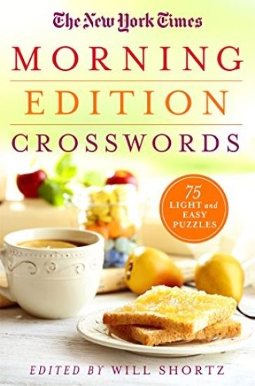 The New York Times Early Edition Crosswords: 75 Light and Easy Puzzles