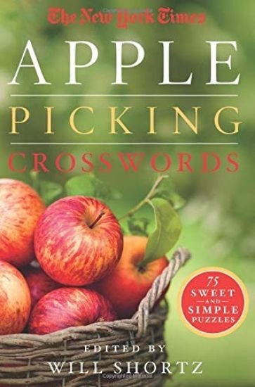 The New York Times Apple Picking Crosswords: 75 Sweet and Simple Puzzles