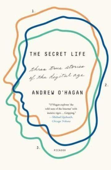 The Secret Life: Three True Stories of the Digital Age