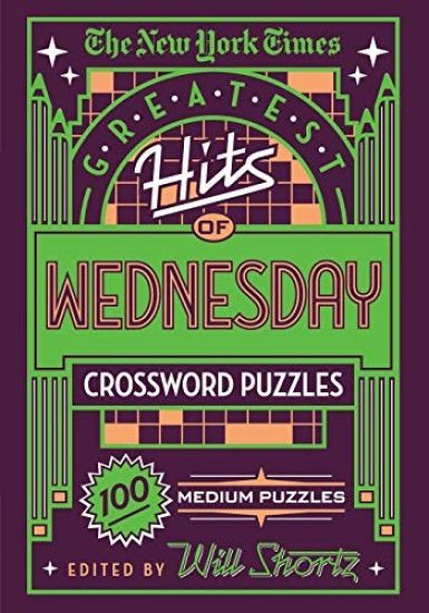 The New York Times Greatest Hits of Wednesday Crossword Puzzles: 100 Medium Puzzles