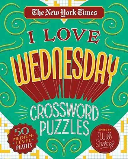 The New York Times I Love Wednesday Crossword Puzzles: 50 Medium-Level Puzzles
