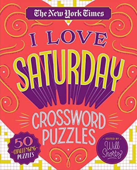 The New York Times I Love Saturday Crossword Puzzles: 50 Challenging Puzzles