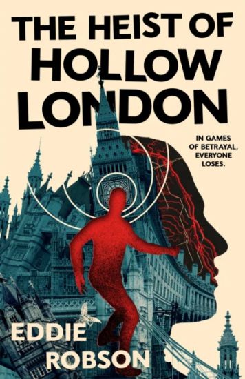 The Heist of Hollow London – Eddie Robson, kirjan kansikuva