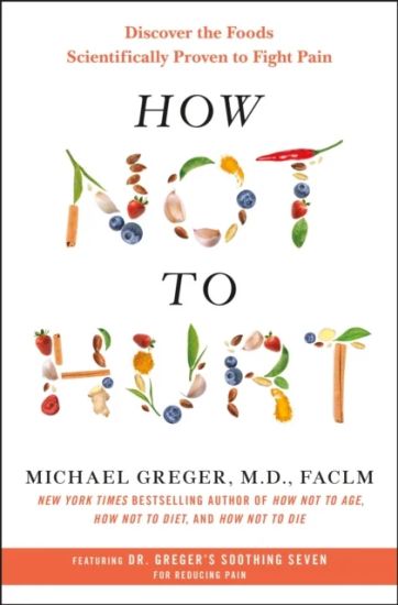 How Not to Hurt: Discover the Foods Scientifically Proven to Fight Pain