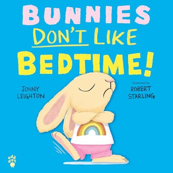 Bunnies Don't Like Bedtime!