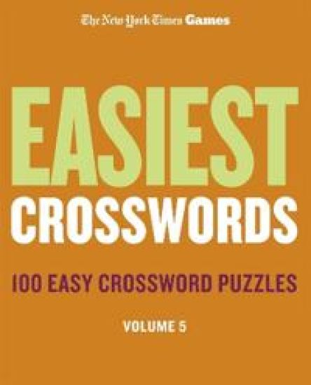 New York Times Games Easiest Crosswords Volume 5: 100 Easy Crossword Puzzles