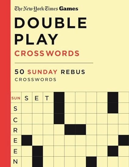 New York Times Games Double Play Crosswords: 50 Sunday Rebus Puzzles