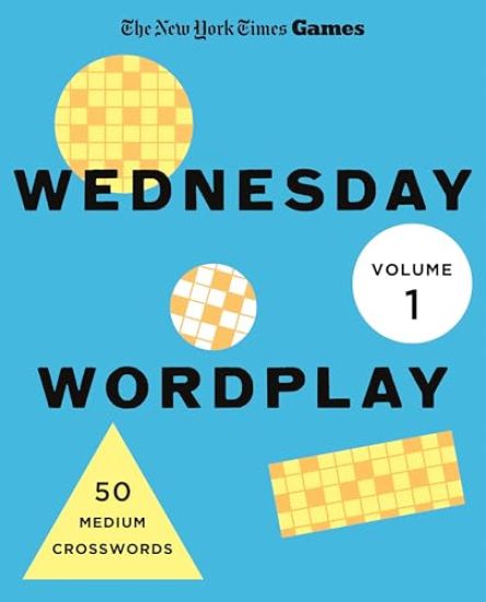 New York Times Games Wednesday Wordplay Volume 1: 50 Medium Crosswords