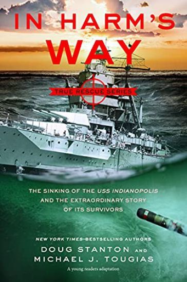In Harm's Way (Young Readers Edition): The Sinking of the USS Indianapolis and the Story of Its Survivors