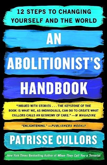 An Abolitionist's Handbook: 12 Steps to Changing Yourself and the World