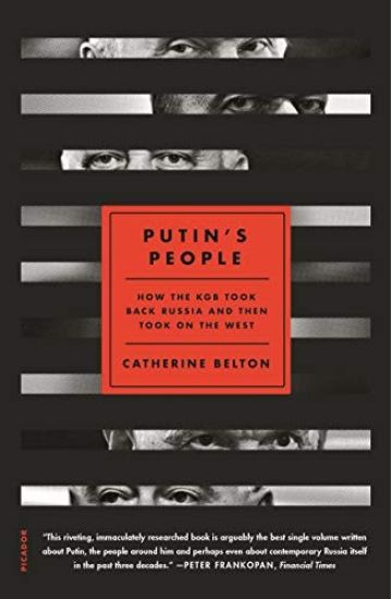 Putin's People: How the KGB Took Back Russia and Then Took on the West