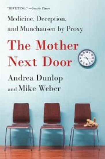 The Mother Next Door: Medicine, Deception, and Munchausen by Proxy