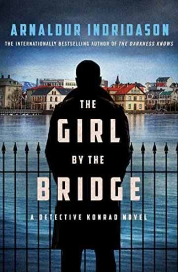 The Girl by the Bridge: A Detective Konrad Novel