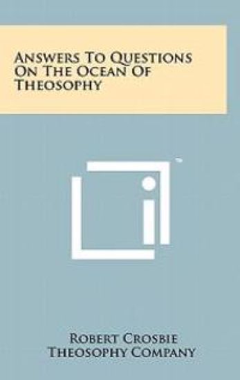 Answers to Questions on the Ocean of Theosophy