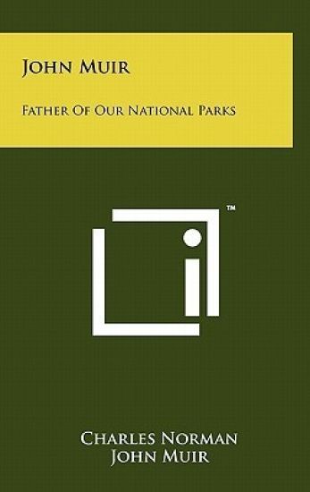 John Muir: Father of Our National Parks