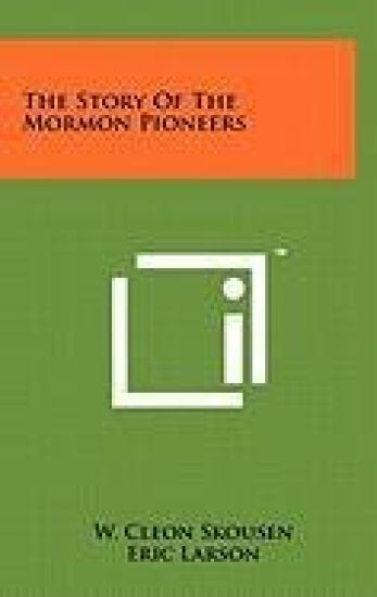 The Story of the Mormon Pioneers