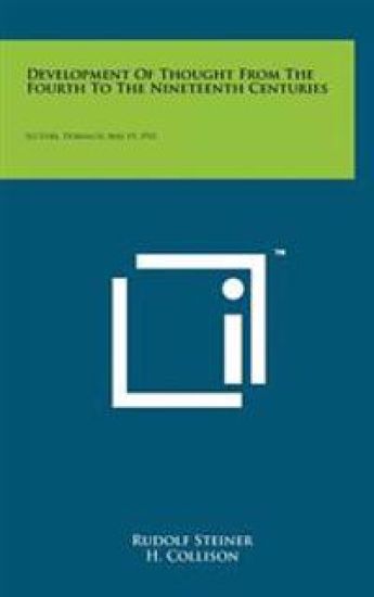Development of Thought from the Fourth to the Nineteenth Centuries: Lecture, Dornach, May 15, 1921