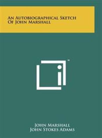 An Autobiographical Sketch of John Marshall