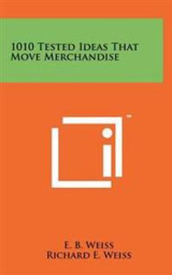 1010 Tested Ideas That Move Merchandise