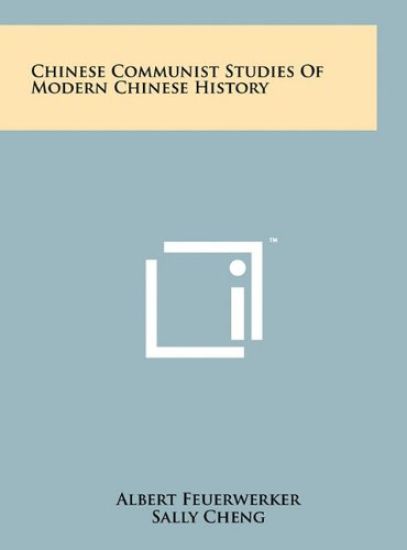 Chinese Communist Studies of Modern Chinese History