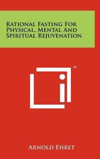 Rational Fasting for Physical, Mental and Spiritual Rejuvenation