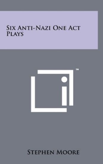 Six Anti-Nazi One Act Plays