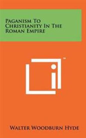 Paganism to Christianity in the Roman Empire