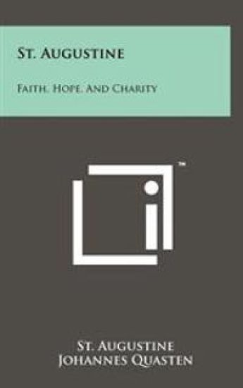 St. Augustine: Faith, Hope, and Charity