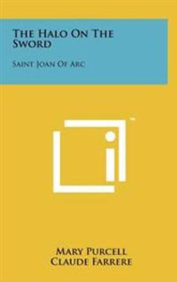 The Halo on the Sword: Saint Joan of Arc