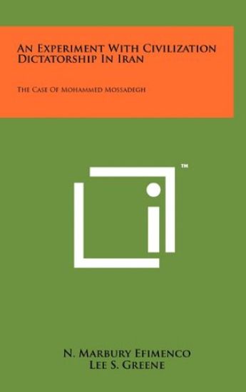 An Experiment with Civilization Dictatorship in Iran: The Case of Mohammed Mossadegh