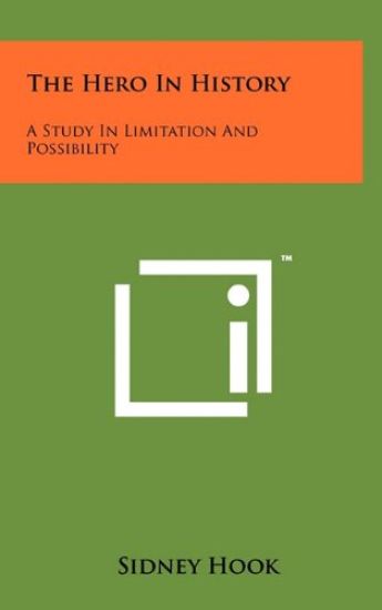 The Hero in History: A Study in Limitation and Possibility