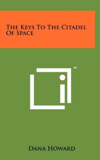 The Keys to the Citadel of Space