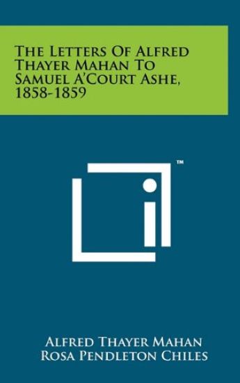 The Letters of Alfred Thayer Mahan to Samuel A'Court Ashe, 1858-1859