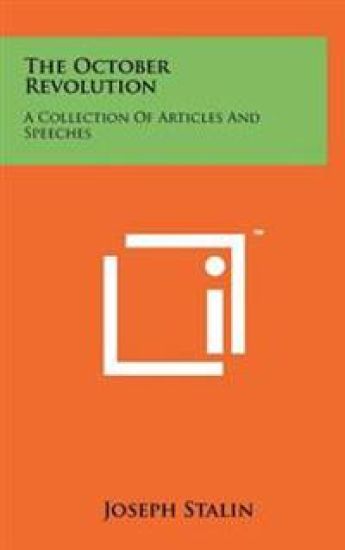 The October Revolution: A Collection of Articles and Speeches