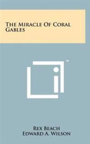The Miracle of Coral Gables