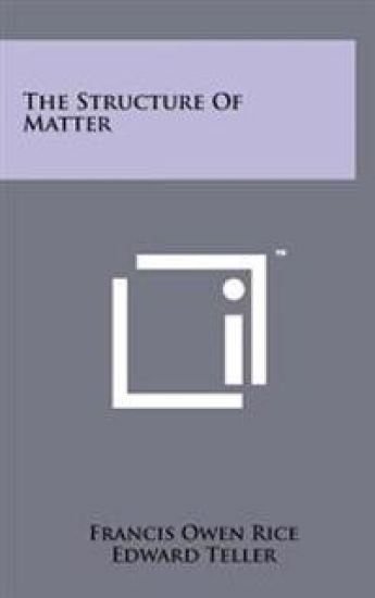 The Structure of Matter – Francis Owen Rice, kirjan kansikuva