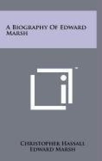 A Biography of Edward Marsh