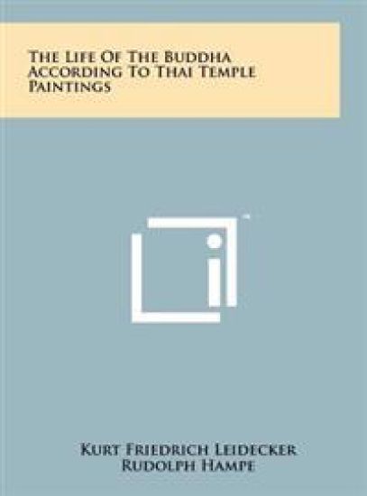 The Life of the Buddha According to Thai Temple Paintings
