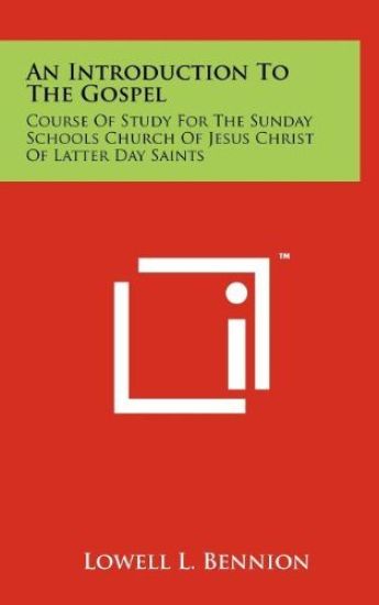 An Introduction to the Gospel: Course of Study for the Sunday Schools Church of Jesus Christ of Latter Day Saints