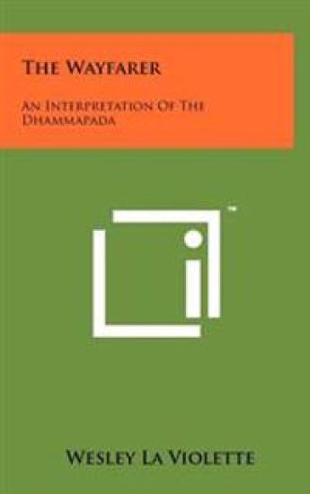 The Wayfarer: An Interpretation of the Dhammapada