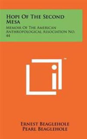 Hopi of the Second Mesa: Memoir of the American Anthropological Association No. 44