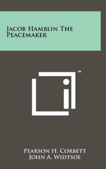Jacob Hamblin the Peacemaker