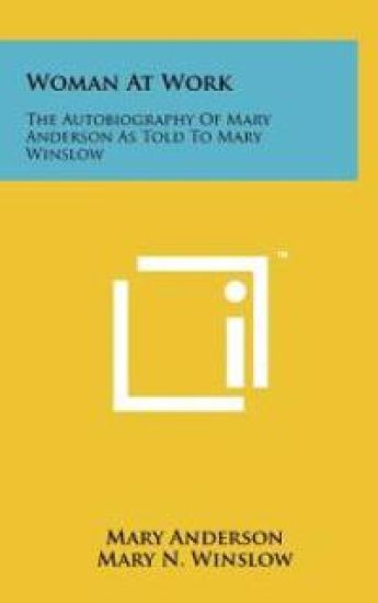 Woman at Work: The Autobiography of Mary Anderson as Told to Mary Winslow