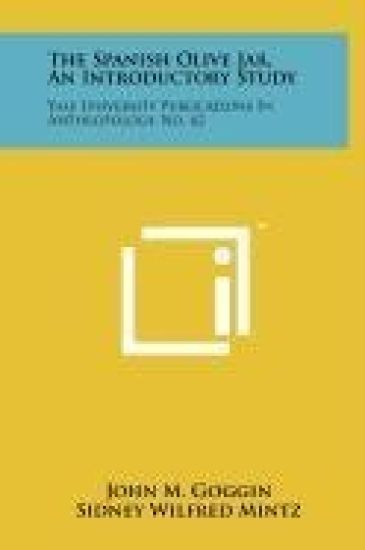 The Spanish Olive Jar, an Introductory Study: Yale University Publications in Anthropology, No. 62