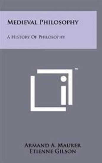 Medieval Philosophy: A History of Philosophy