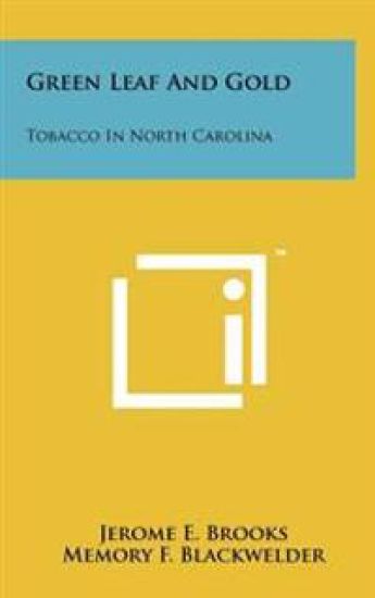 Green Leaf and Gold: Tobacco in North Carolina