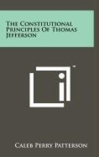 The Constitutional Principles of Thomas Jefferson
