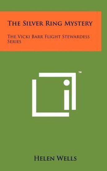 The Silver Ring Mystery: The Vicki Barr Flight Stewardess Series